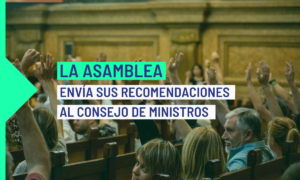 La Asamblea Ciudadana para el Clima envía sus recomendaciones al Consejo de Ministros